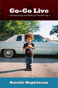 Cover of Go-Go Live: The Musical Life and Death of a Chocolate City.