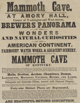 Broadside advertising, George Brewer’s Panorama of Mammoth Cave, c. 1849. Courtesy, American Antiquarian Society. Broadside advertising, George Brewer’s Panorama of Mammoth Cave, c. 1849. Courtesy, American Antiquarian Society.