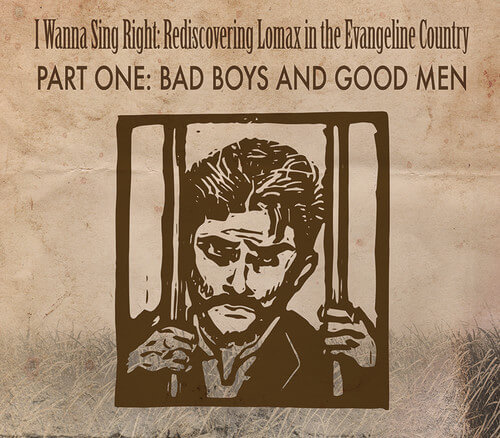 Cover from CD box-set I Wanna Sing Right: Rediscovering Lomax in the Evangeline Country (Valcour Records, 2015).