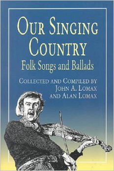 Cover of John A. and Alan Lomax's Our Singing Country: Folk Songs and Ballads (Mineola, New York: Dover Publications, 1941, 2000).