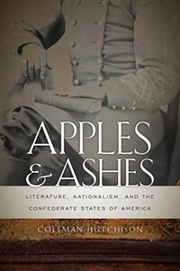 Cover of Apples and Ashes: Literature, Nationalism, and the Confederate States of America
