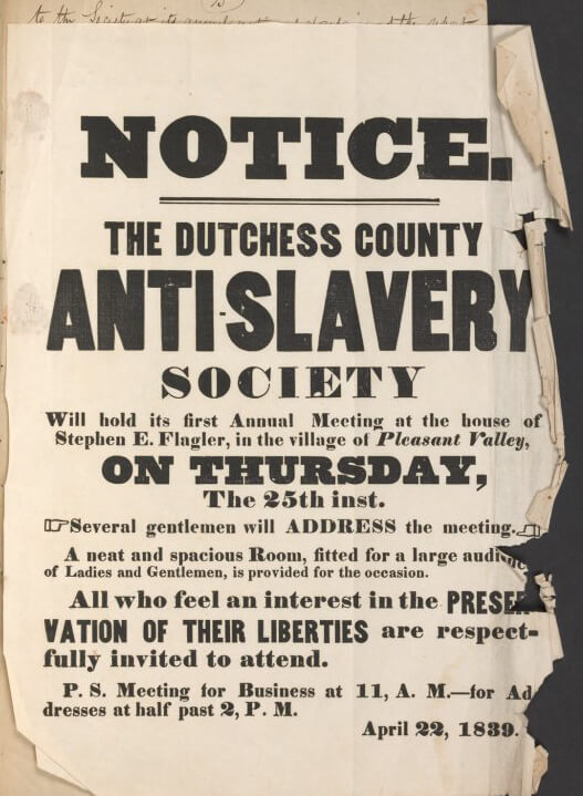 Dutchess County Anti-Slavery Society notice, April 22, 1839. Pleasant Valley, New York. Courtesy of the New York Public Library Manuscripts and Archives Division, digitalcollections.nypl.org/items/620a1a3f-1f80-4bd1-e040-e00a18060c9d.
