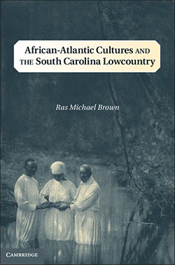 Cover of African-Atlantic Cultures and the South Carolina Lowcountry Cover of African-Atlantic Cultures and the South Carolina Lowcountry